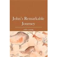 John's Remarkable Journey by Young, Mike, 9781419686788