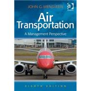 Air Transportation: A Management Perspective by Wensveen,John G., 9781472436788
