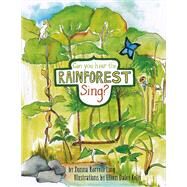 Can You Hear the Rainforest Sing? by Long, Donna Borrelli; Kelly, Eileen Daley, 9781483566788