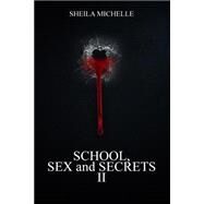 School, Sex and Secrets by Michelle, Sheila; Shardel, 9781518826788