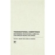 Transnational Competence: Empowering Curriculums for Horizon-rising Challenges by Koehn,Peter H., 9781594516788