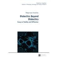 Dialectics Beyond Dialectics by Kowalska, Malgorzata; Burzynski, Jan; Elliott, Cain, 9783631626788