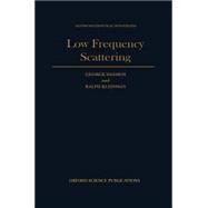 Low Frequency Scattering by Dassios, George; Kleinman, Ralph, 9780198536789
