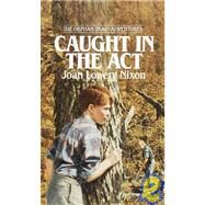 Caught in the Act by Nixon, Joan Lowery, 9780440226789