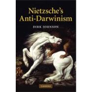 Nietzsche's Anti-darwinism by Dirk R. Johnson, 9780521196789