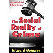 The Social Reality of Crime by Quinney,Richard, 9780765806789