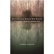 Water and What We Know by Babine, Karen, 9780816696789