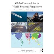 Global Inequalities in World-Systems Perspective: Theoretical Debates and Methodological Innovations by Boatca,Manuela, 9781138106789