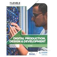 Digital Production, Design and Development T Level: Core by Sonia Stuart; Maureen Everett, 9781398346789