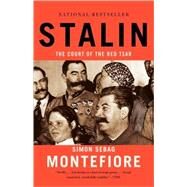 Stalin The Court of the Red Tsar by MONTEFIORE, SIMON SEBAG, 9781400076789
