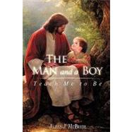 The Man and a Boy: Teach Me to Be by McBride, James, 9781440126789