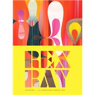 Rex Ray by Williams, Griff; Solnit, Rebecca; Frock, Christian, 9781452176789