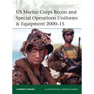 US Marine Corps Recon and Special Operations Uniforms & Equipment 200015 by Eward, J. Kenneth; Eward, J. Kenneth, 9781472806789