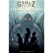 The Mallow Marsh Monster by Ghislain, Gary, 9781629796789