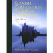 Spanish Composition Through Literature by Aylln, Cndido; Smith, Paul C.; Morillo, Antonio, 9780131546790