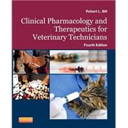 Clinical Pharmacology and Therapeutics for Veterinary Technicians by Bill, Robert L., Ph.D., 9780323086790