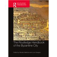 The Routledge Handbook of the Byzantine City by , 9780367196790