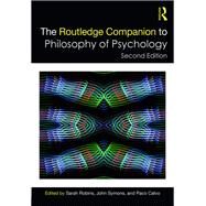 The Routledge Companion to Philosophy of Psychology by Robins, Sarah; Symons, John; Calvo, Paco, 9780367336790