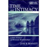 Time and Intimacy: A New Science of Personal Relationships by Bennett, Joel B., 9780805836790