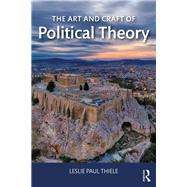 Political Theory and Political Thinking by Thiele; Leslie Paul, 9781138616790