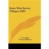 Some West Surrey Villages by Judges, E. A.; Midleton, Viscount (CON); Davis, Laurence, 9781437076790