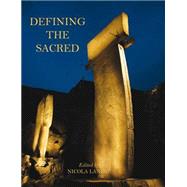 Defining the Sacred: Approaches to the Archaeology of Religion in the Near East by Laneri, Nicola, 9781782976790