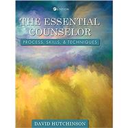 Essential Counselor: Process, Skills, and Techniques by Hutchinson, David, 9781793556790