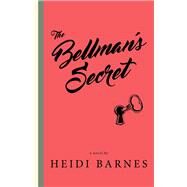 The Bellman's Secret by Barnes, Heidi, 9781947856790