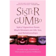 Sister Gumbo Spicy Vignettes from Black Women on Life, Sex and Relationships by Kindred, Ursula Inga; Guerin-Williams, Mirranda, 9780312326791