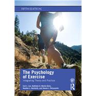The Psychology of Exercise by Lox, Curt L.; Ginis, Kathleen A. Martin; Gainforth, Heather; Petruzzello, Steven J., 9780367186791