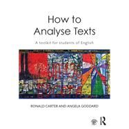 How to Analyse Texts: A toolkit for students of English by Carter; Ronald, 9780415836791