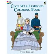 Civil War Fashions Coloring Book by Tierney, Tom, 9780486296791