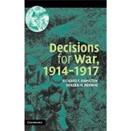 Decisions for War, 1914–1917 by Richard F. Hamilton , Holger H. Herwig, 9780521836791