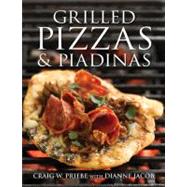 Grilled Pizzas & Piadinas by Priebe, Craig ; Jacob, Dianne, 9780756636791