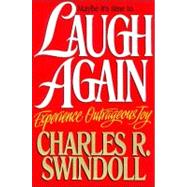 LAUGH AGAIN by SWINDOLL, CHARLES (CHUCK), 9780849936791