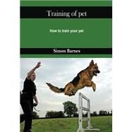 Training of Pet by Barnes, Simon, 9781505996791
