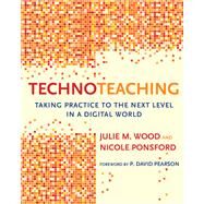 Technoteaching by Wood, Julie M.; Ponsford, Nicole, 9781612506791