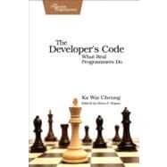 The Developer's Code: What Real Programmers Do by Cheung, Ka Wai; Hogan, Brian P., 9781934356791
