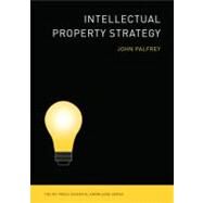 Intellectual Property Strategy by Palfrey, John, 9780262516792