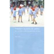 Primary School in Japan: Self, Individuality and Learning in Elementary Education by Cave; Peter, 9780415446792