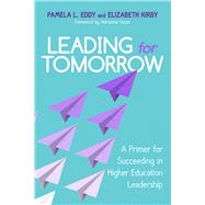 Leading for Tomorrow by Eddy, Pamela L.; Kirby, Elizabeth; Kezar, Adrianna, 9780813596792