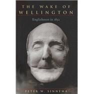 The Wake of Wellington by Sinnema, Peter W., 9780821416792