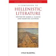 A Companion to Hellenistic Literature by Clauss, James J.; Cuypers, Martine, 9781405136792