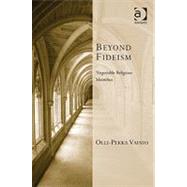 Beyond Fideism: Negotiable Religious Identities by Vainio,Olli-Pekka, 9781409406792