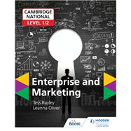 Cambridge National Level 1/2 Enterprise and Marketing by Tess Bayley; Leanna Oliver, 9781510456792