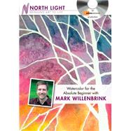 Watercolor for the Absolute Beginner With Mark Willenbrink by Willenbrink, Mark, 9781600616792