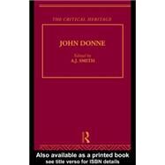 John Donne : The Critical Heritage by Smith, A. J., 9780203196793