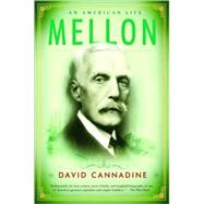 Mellon An American Life by CANNADINE, DAVID, 9780307386793