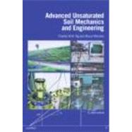 Advanced Unsaturated Soil Mechanics and Engineering by Ng; Charles Wang Wai, 9780415436793