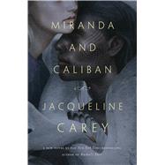 Miranda and Caliban by Carey, Jacqueline, 9780765386793